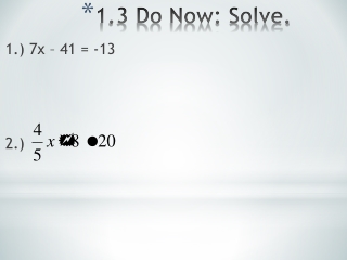 1.3 Do Now: Solve.