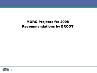 MORO Projects for 2008 Recommendations by ERCOT