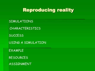 Reproducing reality