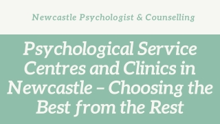 Psychological Service Centres and Clinics in Newcastle – Choosing the Best from the Rest