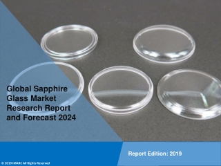 Sapphire Glass Marketto Expand at a CAGR of 6% Over 2019-2024 - IMARC Group