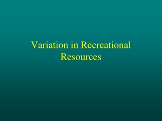 Variation in Recreational Resources