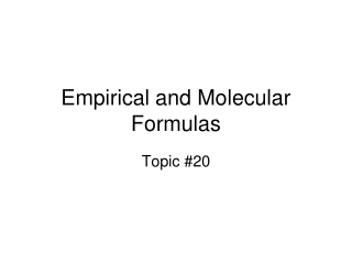 Empirical and Molecular Formulas