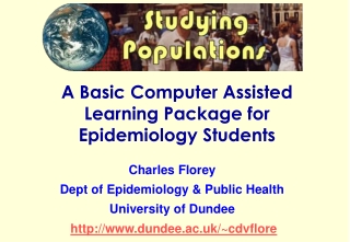 A Basic Computer Assisted Learning Package for Epidemiology Students