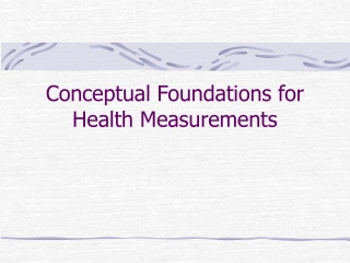 Conceptual Foundations for Health Measurements