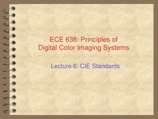 ECE 638: Principles of Digital Color Imaging Systems