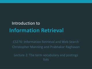 CS276: Information Retrieval and Web Search Christopher Manning and Prabhakar Raghavan