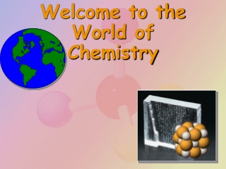 Welcome to the World of Chemistry