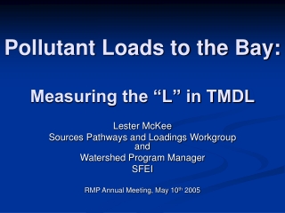 Pollutant Loads to the Bay: Measuring the “L” in TMDL