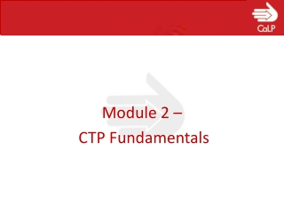 Module 2 – CTP Fundamentals