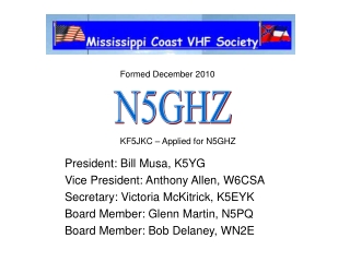 President: Bill Musa, K5YG Vice President: Anthony Allen, W6CSA