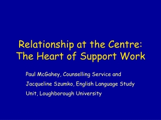 Relationship at the Centre: The Heart of Support Work