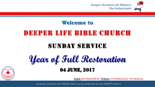 Welcome to DEEPER LIFE BIBLE CHURCH SUNDAY SERVICE Year of Full Restoration 04 JUNE , 2017