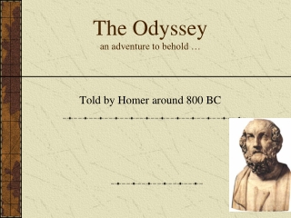 The Odyssey an adventure to behold …