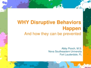 WHY Disruptive Behaviors Happen And how they can be prevented