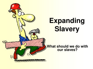 Expanding Slavery