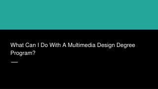 What Can I Do With A Multimedia Design Degree Program?