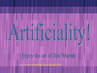Artificiality!