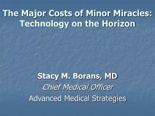The Major Costs of Minor Miracles: Technology on the Horizon