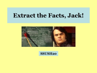 Extract the Facts, Jack!