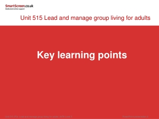 Unit 515 Lead and manage group living for adults