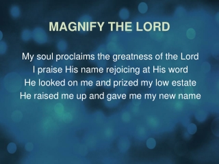 MAGNIFY THE LORD