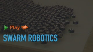 SWARM ROBOTICS