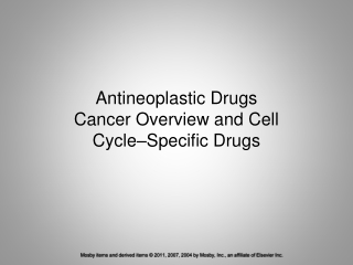 Antineoplastic Drugs Cancer Overview and Cell Cycle–Specific Drugs