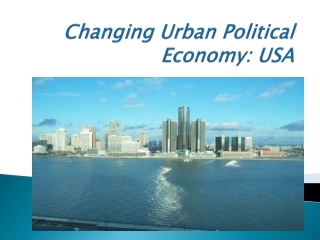 Changing Urban Political Economy: USA