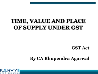 Time, value and Place of Supply Under GST