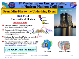 1 st Workshop on Energy Scaling in Hadron-Hadron Collisions