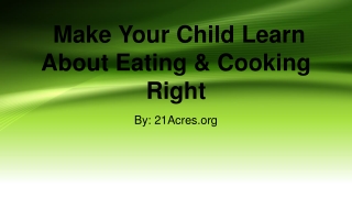 Make Your Child Learn About Eating & Cooking Right