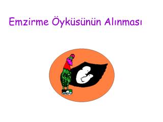 Emzirme Öyküsünün Alınması