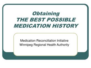 Obtaining THE BEST POSSIBLE MEDICATION HISTORY