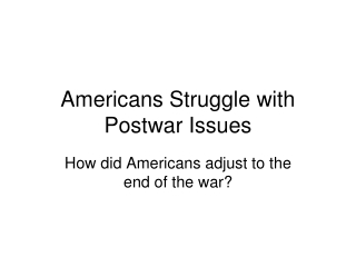 Americans Struggle with Postwar Issues