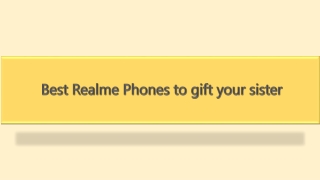 Best Realme Phones to gift your sister