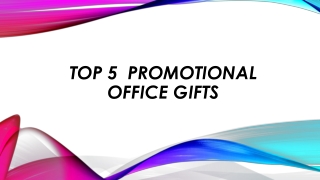 TOP 5 PROMOTIONAL OFFICE GIFTS