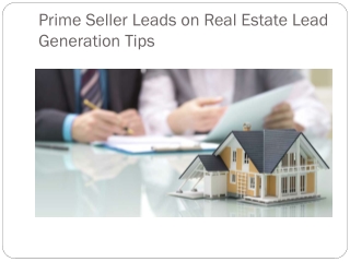 Prime Seller Leads on Real Estate Lead Generation Tips