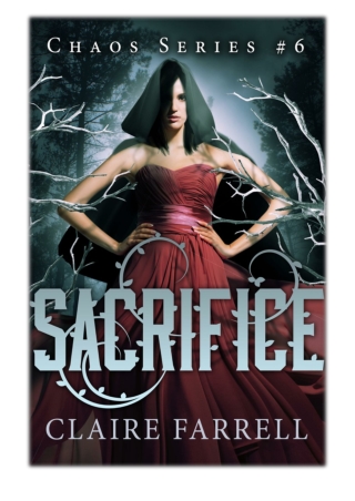 [PDF] Free Download Sacrifice (Chaos #6) By Claire Farrell