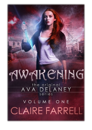 [PDF] Free Download Awakening (Ava Delaney Vol. 1) By Claire Farrell