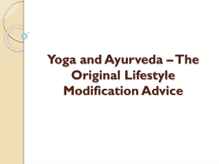 Yoga and Ayurveda – The Original Lifestyle Modification Advice