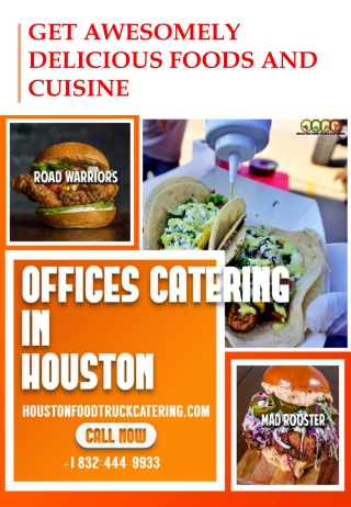 Get Awesomely Delicious Foods and Cuisine from Local Food Truck Catering In Houston