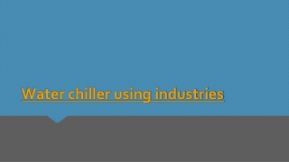 Water Chiller and its Industries