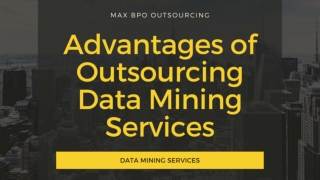 Advantages of Outsourcing Data Mining Services - Max BPO