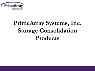PrimeArray Systems, Inc. Storage Consolidation Products