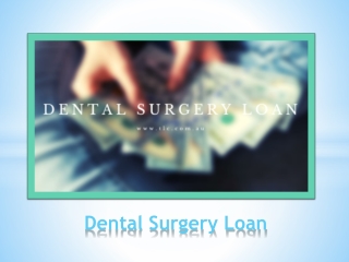 Dental Surgery Loan – What Are The Ways To Apply For It?