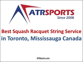 Best Squash Racquet Strings Service in Toronto, Mississauga Canada - ATR Sports