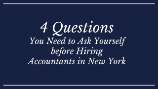 4 Questions You Need to Ask Yourself before Hiring Accountants in New York