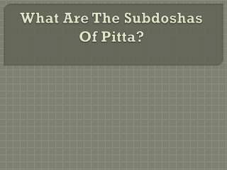 What are the Subdoshas of Pitta?