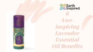 6 Awe-inspiring Lavender Essential Oil Benefits